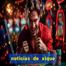 noticias de xique xique bahia